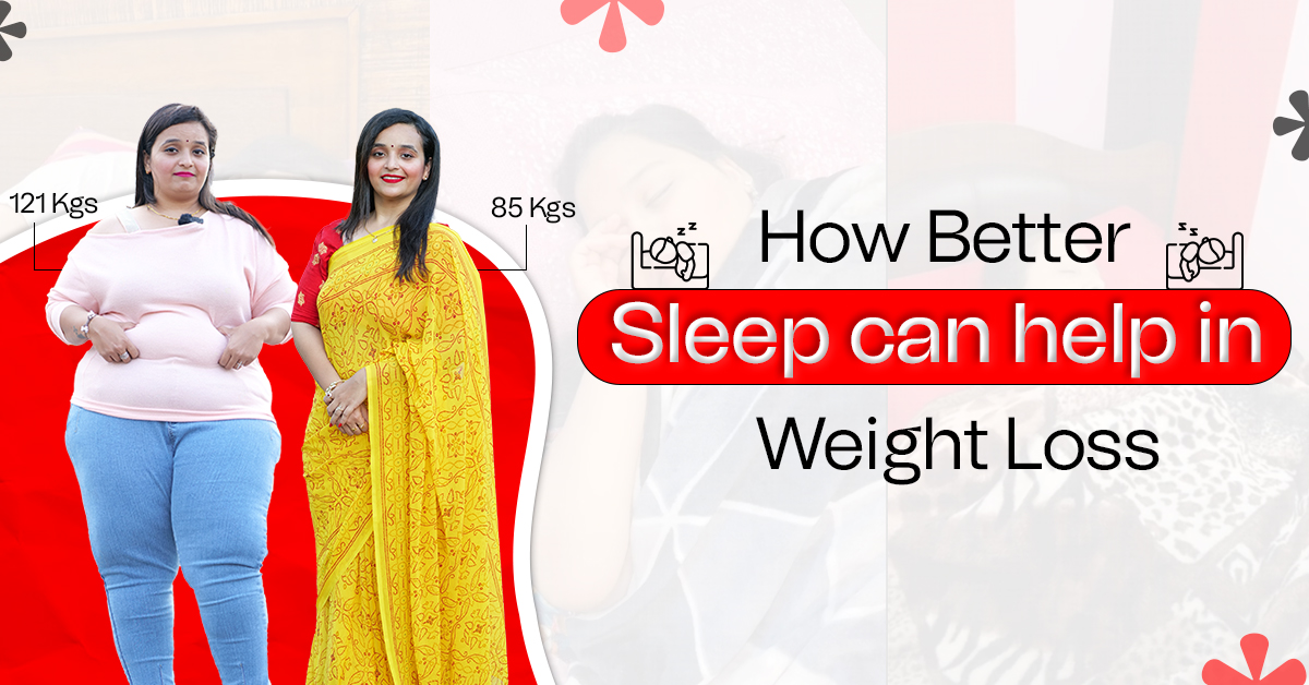 How Better Sleep Can Help in Weight loss Indianweightlossdiet